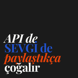 api de sevgi de paylaştıkça çoğalır